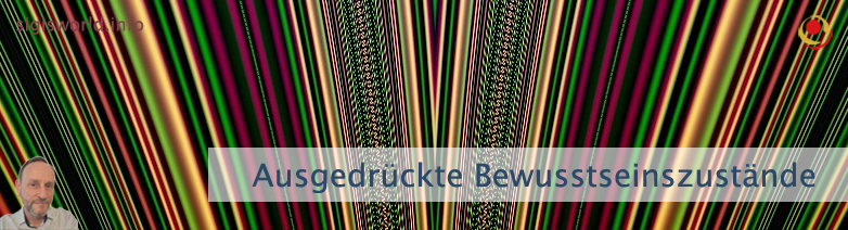 Ausgedrückte Bewusstseinszustände Ausgedrückte Bewusstseinszustände