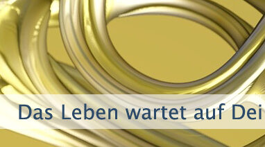 Das Leben wartet auf Deine Erlaubnis