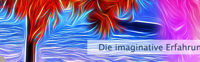 Die imaginative Erfahrung