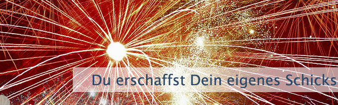 Du erschaffst Dein eigenes Schicksal
