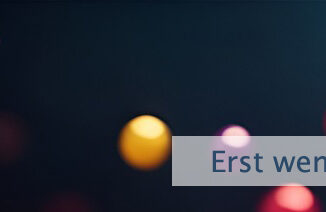 Erst wenn Du aufhörst