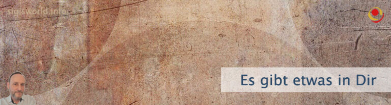 Es gibt etwas in Dir