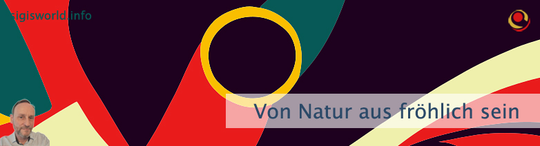Von Natur aus fröhlich sein Von Natur aus fröhlich sein