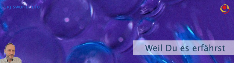Weil Du es erfährst Weil Du es erfährst