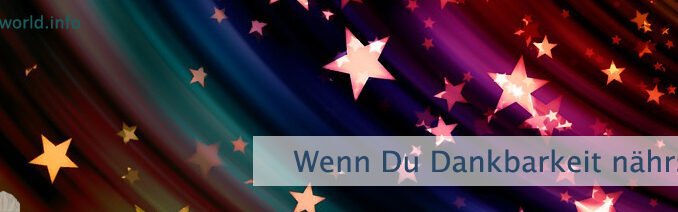 Wenn Du Dankbarkeit nährst