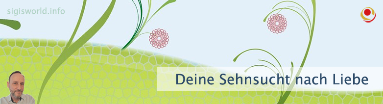 Deine Sehnsucht nach Liebe