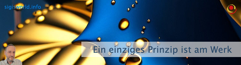 Ein einziges Prinzip ist am Werk Ein einziges Prinzip ist am Werk