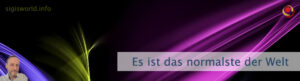 Es ist das normalste der Welt