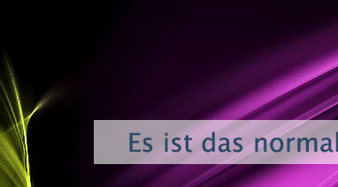 Es ist das normalste der Welt