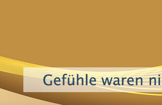 Gefühle waren nie das Problem