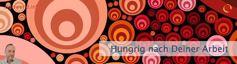 Hungrig nach Deiner Arbeit