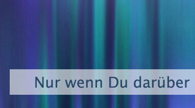 Nur wenn Du darüber hinausgehst