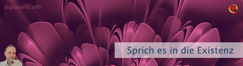 Sprich es in die Existenz Sprich es in die Existenz
