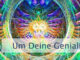 Um Deine Genialität zu entfalten