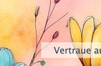 Vertraue auf Deinen Weg