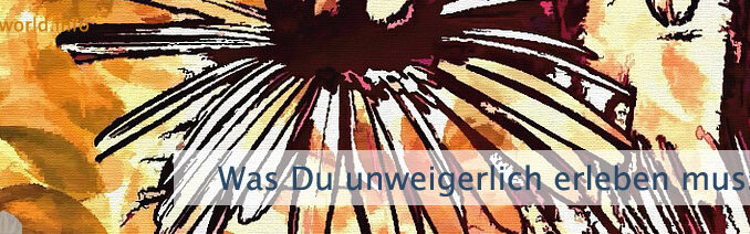 Was Du unweigerlich erleben musst