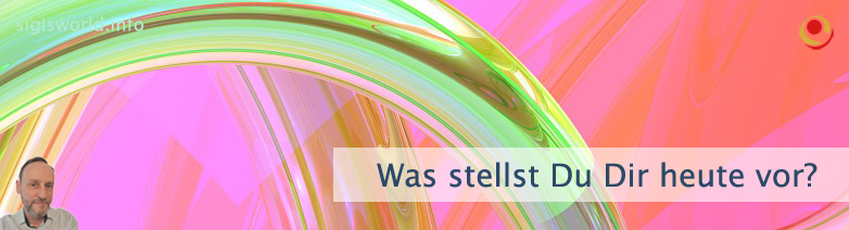 Was stellst Du Dir heute vor? Was stellst Du Dir heute vor?