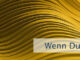 Wenn Du Dich gut fühlst