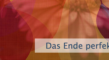 Das Ende perfekt definieren