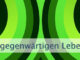 Deine gegenwärtigen Lebensbedingungen