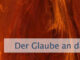 Der Glaube an das Unglaubliche