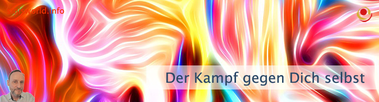 Der Kampf gegen Dich selbst Der Kampf gegen Dich selbst