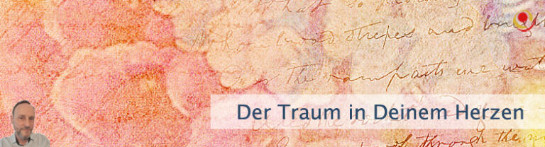 Der Traum in Deinem Herzen