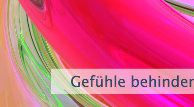 Gefühle behindern Dich nicht