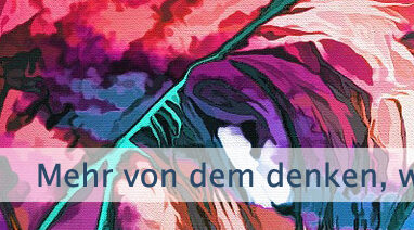 Mehr von dem denken, was Du willst