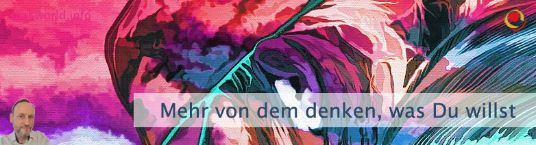 Mehr von dem denken, was Du willst Mehr von dem denken, was Du willst