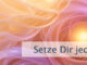 Setze Dir jeden Tag das Ziel