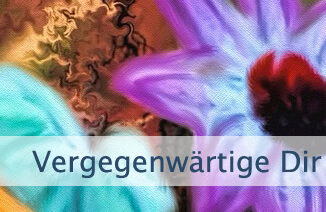 Vergegenwärtige Dir immer wieder