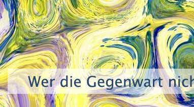 Wer die Gegenwart nicht akzeptiert
