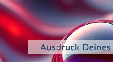 Ausdruck Deines Selbstbildes
