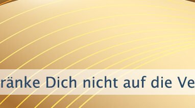 Beschränke Dich nicht auf die Vergangenheit