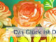 Das Glück ist Dir innewohnend