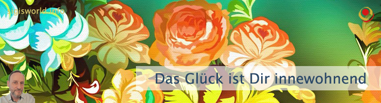 Das Glück ist Dir innewohnend
