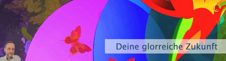 Deine glorreiche Zukunft Deine glorreiche Zukunft
