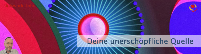 Deine unerschöpfliche Quelle