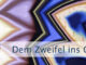 Dem Zweifel ins Gesicht schauen