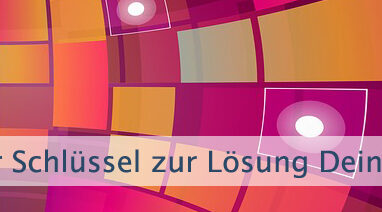 Der Schlüssel zur Lösung Deiner Probleme
