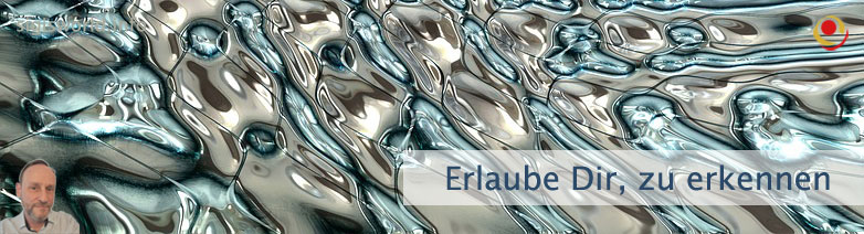 Erlaube Dir, zu erkennen