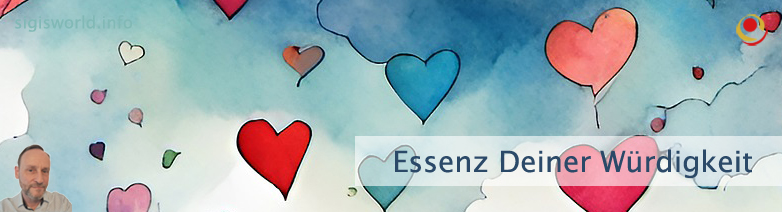 Essenz Deiner Würdigkeit Essenz Deiner Würdigkeit