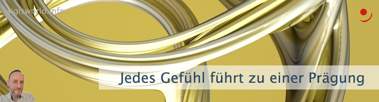 Jedes Gefühl führt zu einer Prägung Jedes Gefühl führt zu einer Prägung