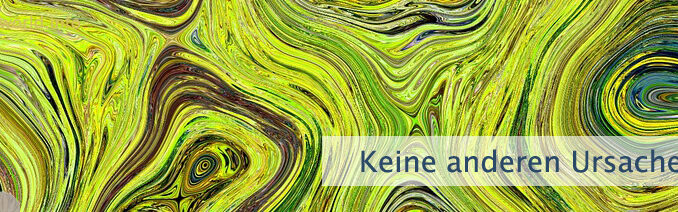Keine anderen Ursachen