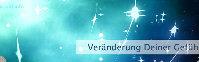 Veränderung Deiner Gefühle