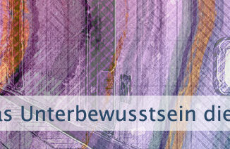 Das Unterbewusstsein dient dem Leben