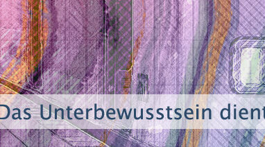 Das Unterbewusstsein dient dem Leben