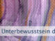 Das Unterbewusstsein dient dem Leben