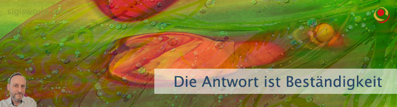 Die Antwort ist Beständigkeit